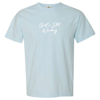 God’s Still Working Graphic Tee