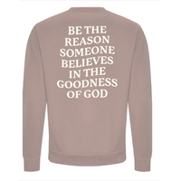 Be The Reason Crewneck