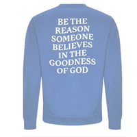 Be The Reason Crewneck