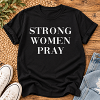 Strong Women Pray Graphic Tee